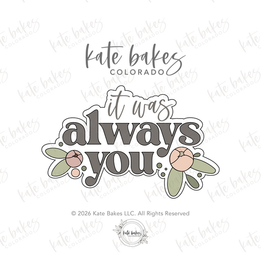 It Was Always You Plaque Cookie Cutter